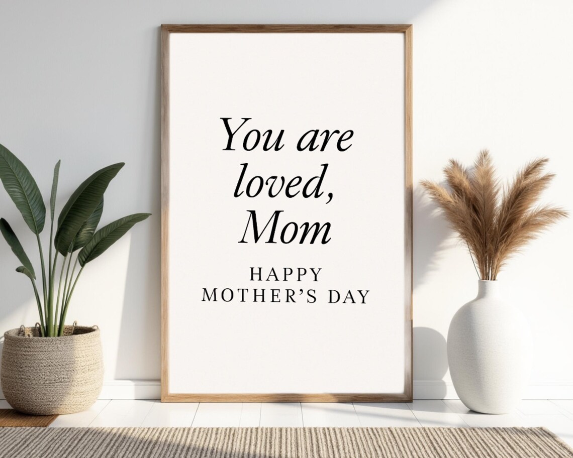 You Are Loved Mom Quote, Minimalist Gift for Mom