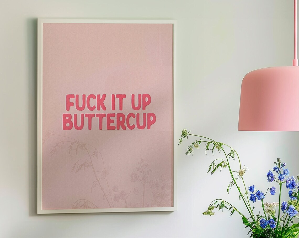 Fuck It Up Buttercup Bold Pink Typography Sweary Quote Poster