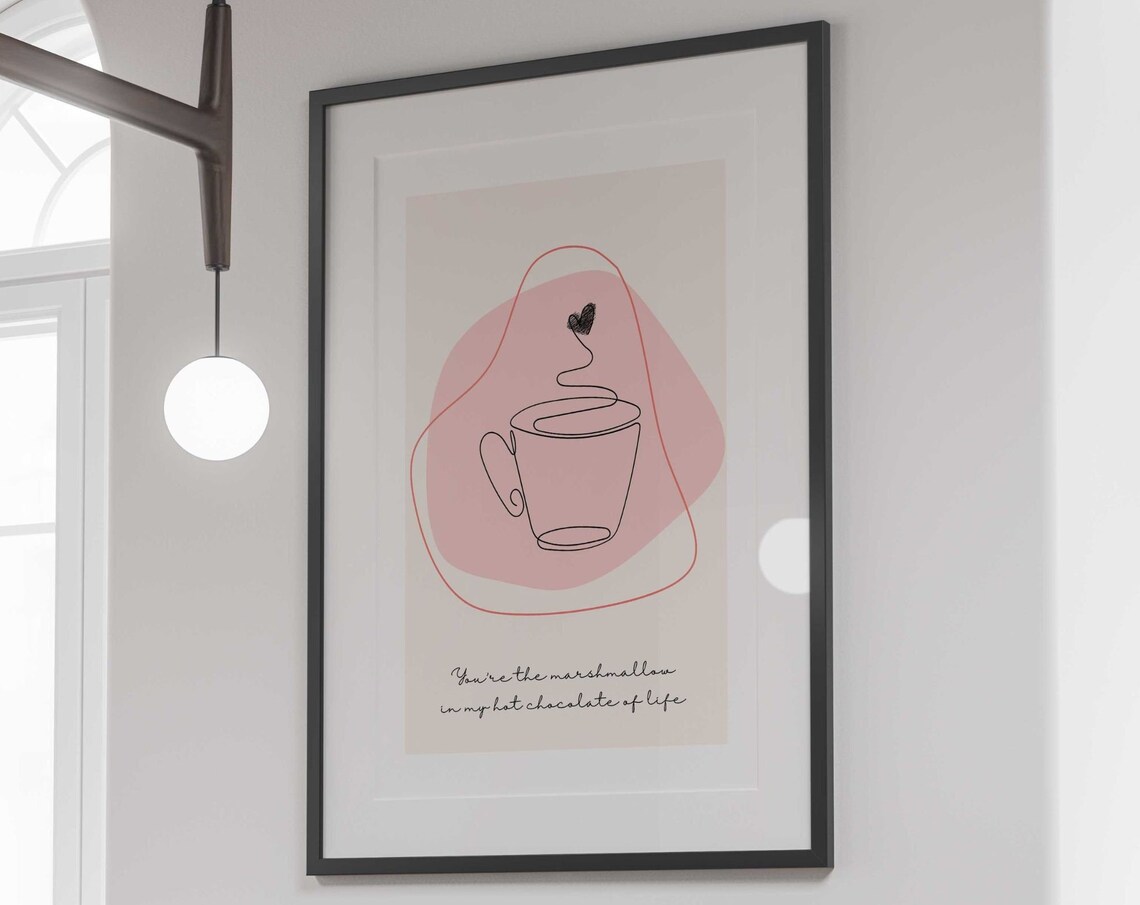 You're the Marshmallow in My Hot Chocolate Love Quote Line Art Poster