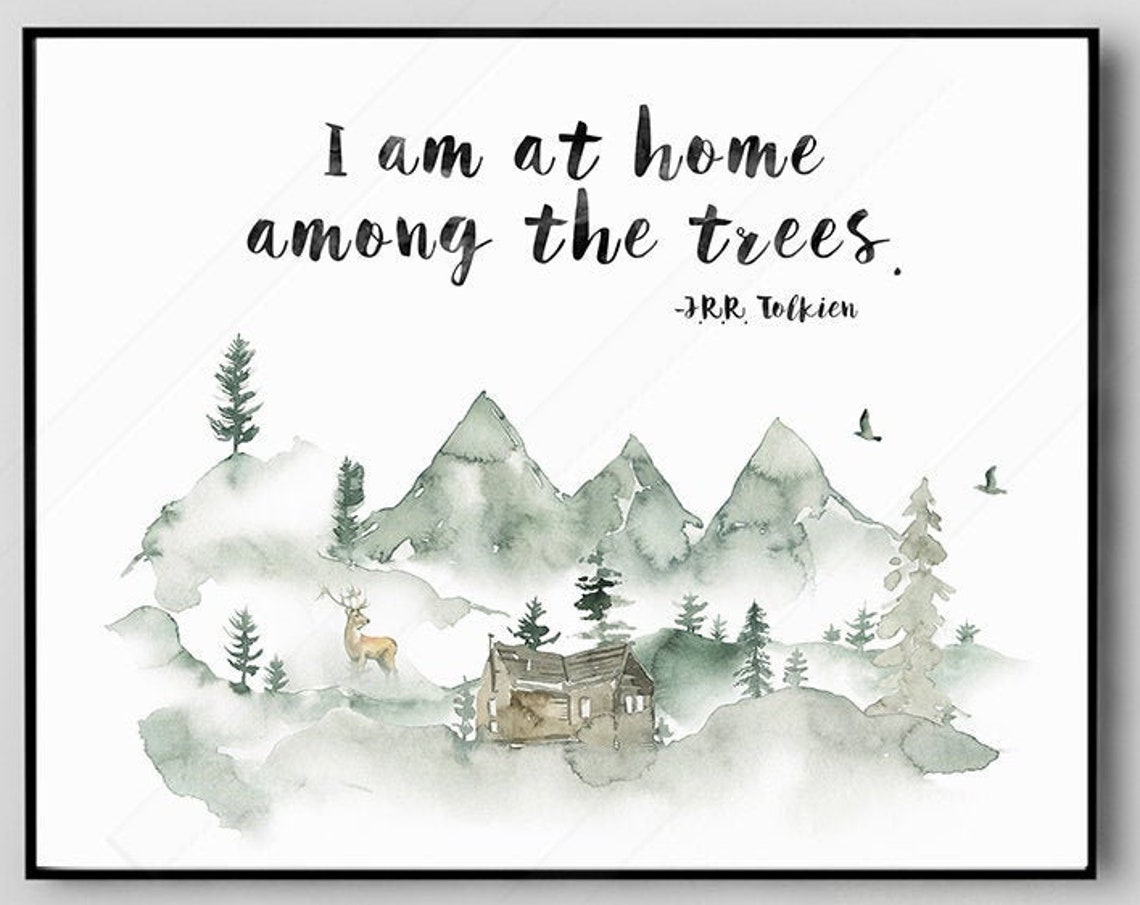 JRR Tolkien I Am At Home Among The Trees Mountain Cabin Watercolor