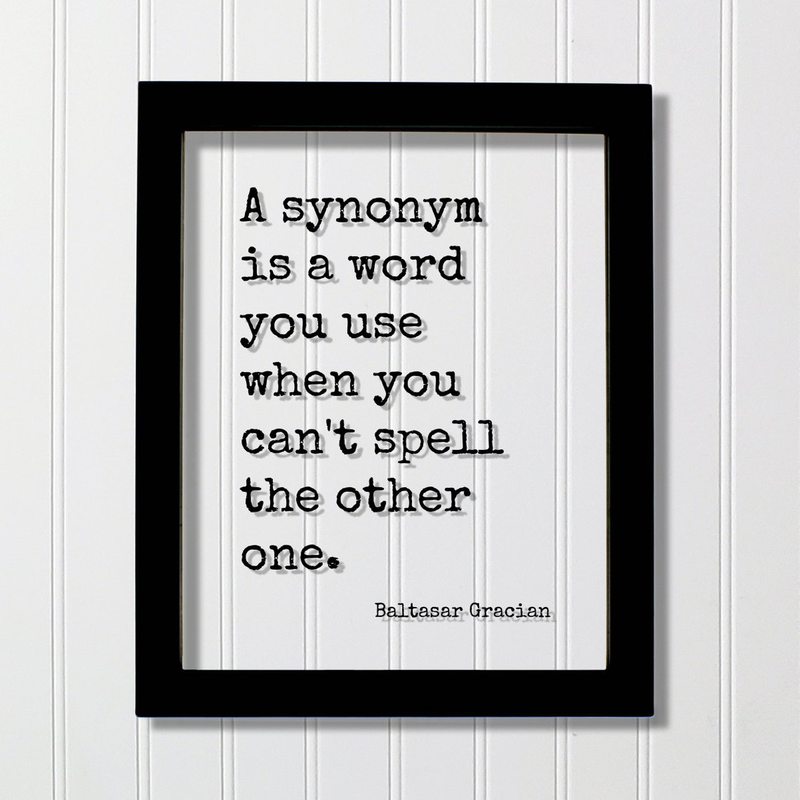 Baltasar Gracian Synonym Spelling Joke Funny Teacher Quote Poster