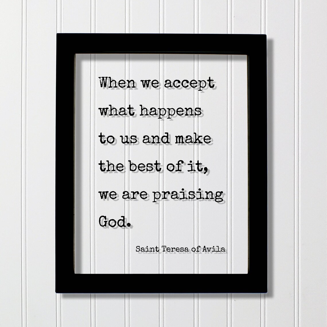 Saint Teresa Of Avila Accept What Happens Faith Quote Glass Poster