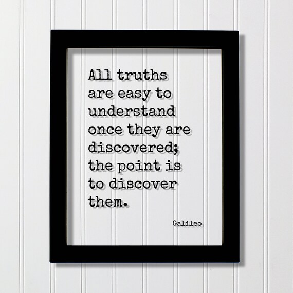 Galileo All Truths Are Easy To Understand Discovery Quote Poster