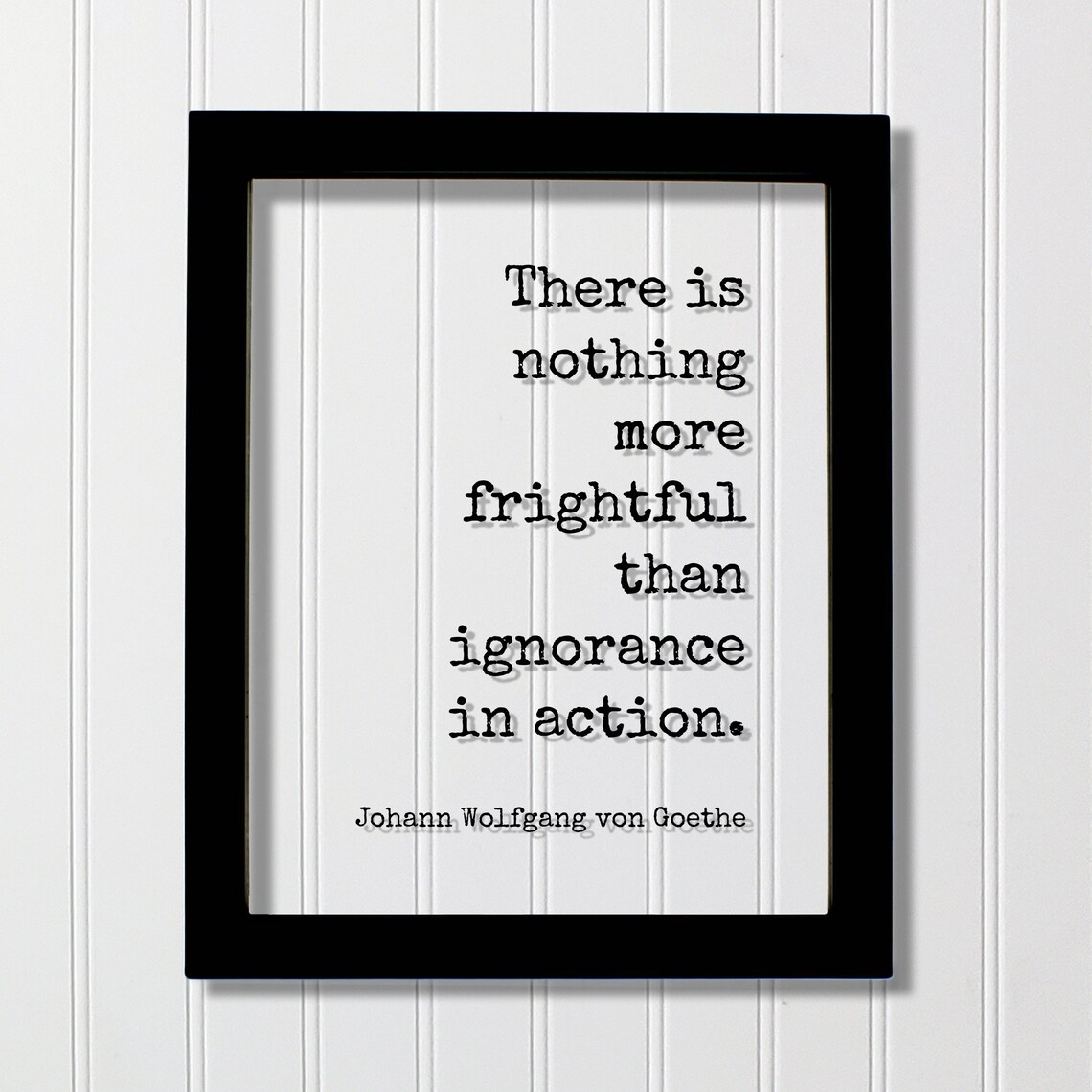Johann Wolfgang von Goethe Quote Poster Ignorance Action Typography