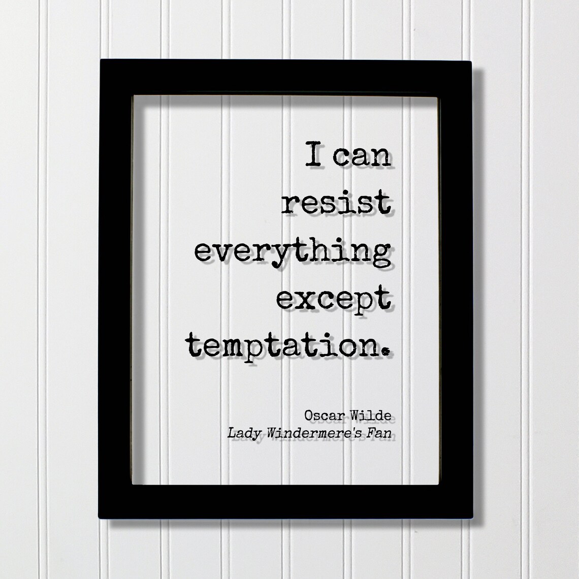 Oscar Wilde Lady Windermeres Fan Floating Quote I Can Resist Everything Except Temptation Modern Minimalist Frame Sign Plaque