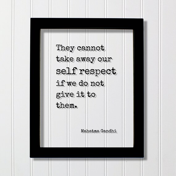 Mahatma Gandhi Self Respect Wisdom Quote Minimalist Typography Poster