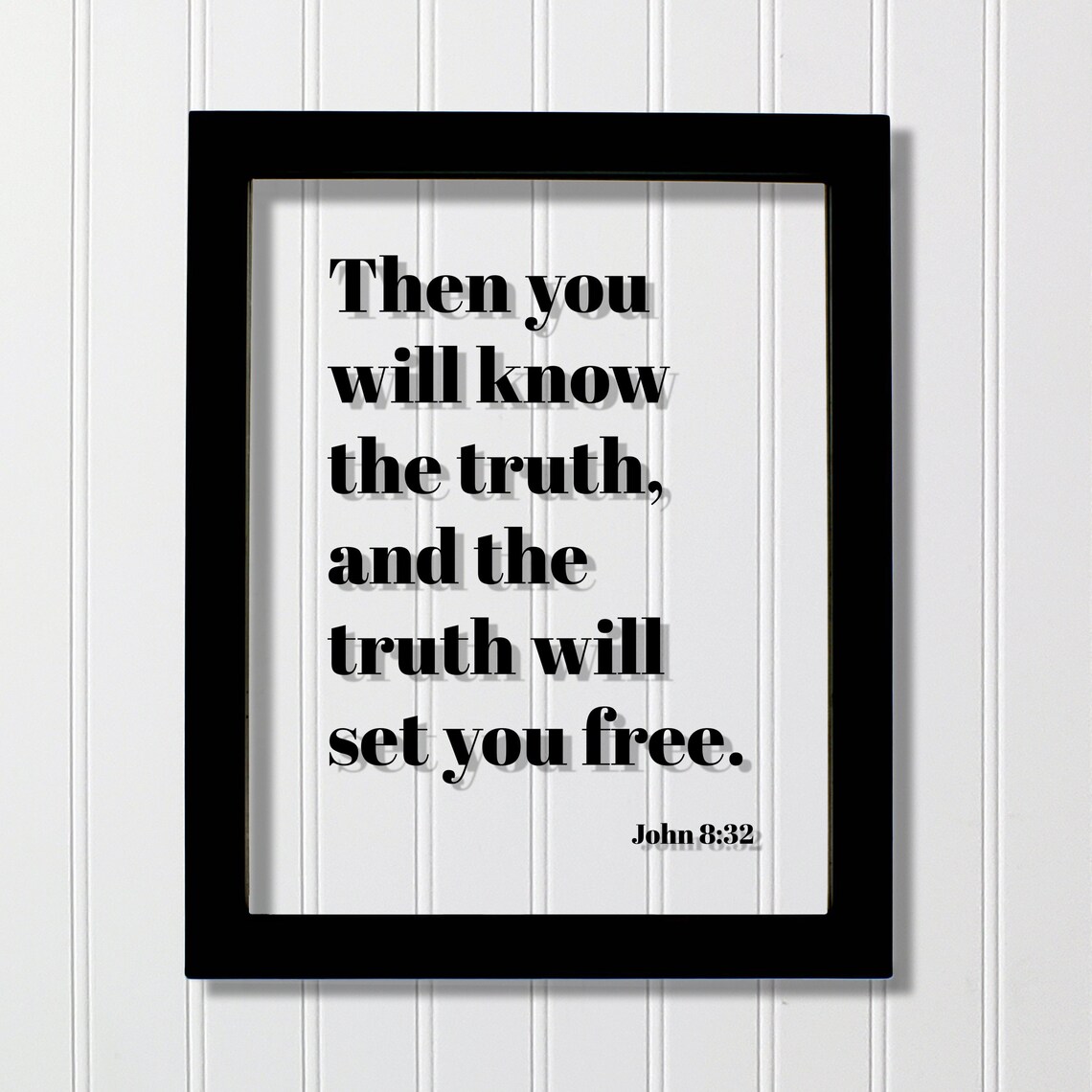 John 832 Then You Will Know The Truth And Set Free Floating Scripture Prayer Praying Bible Verse Christian Faith
