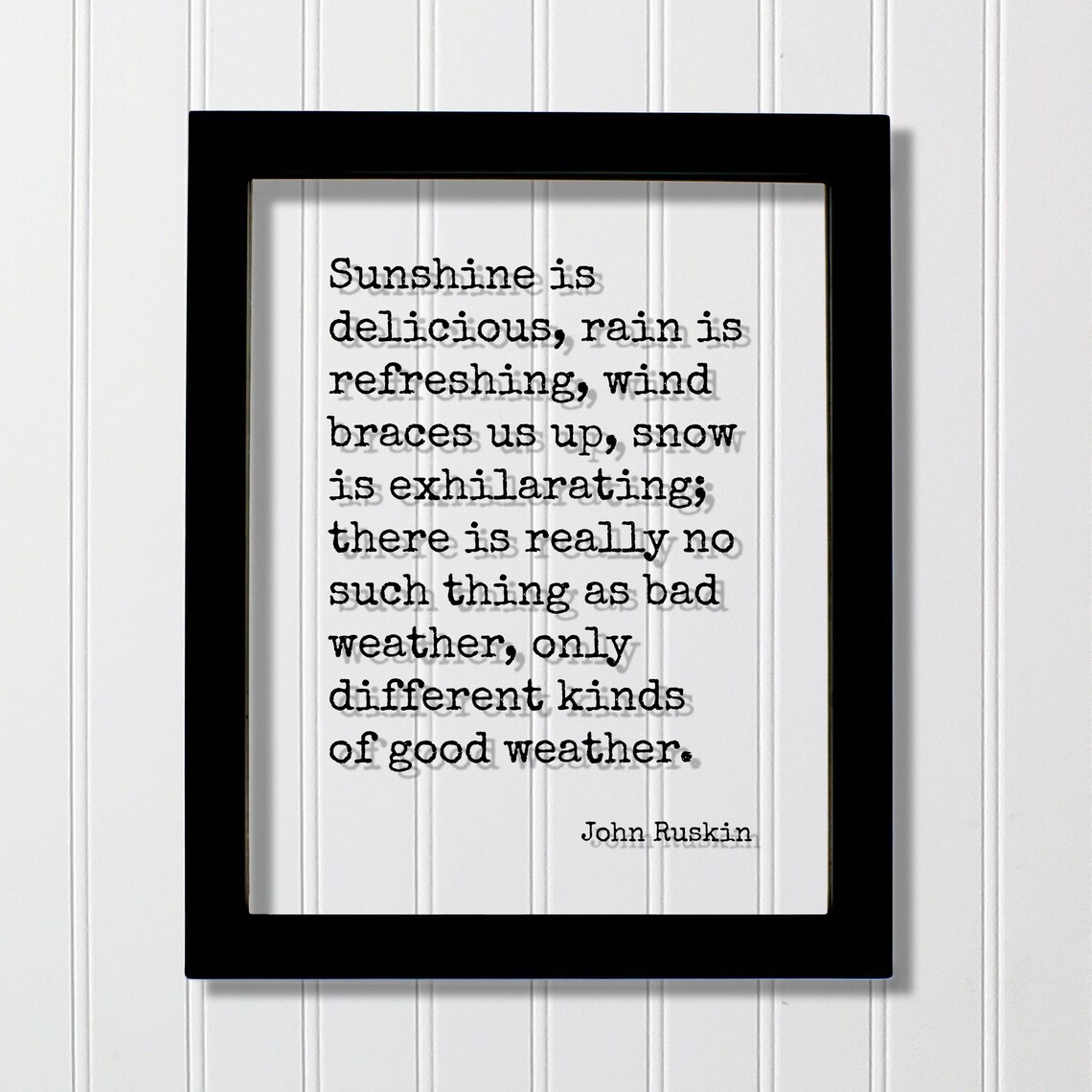 John Ruskin Sunshine Delicious Rain Refreshing Good Weather Quote Poster