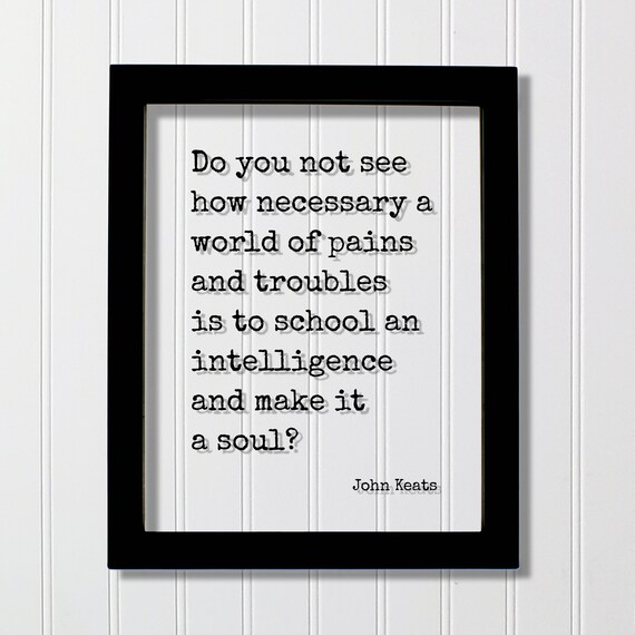 John Keats School an Intelligence Soul Quote Typewriter Poster
