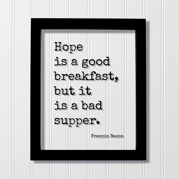 Francis Bacon Hope Breakfast Supper Inspirational Quote Poster