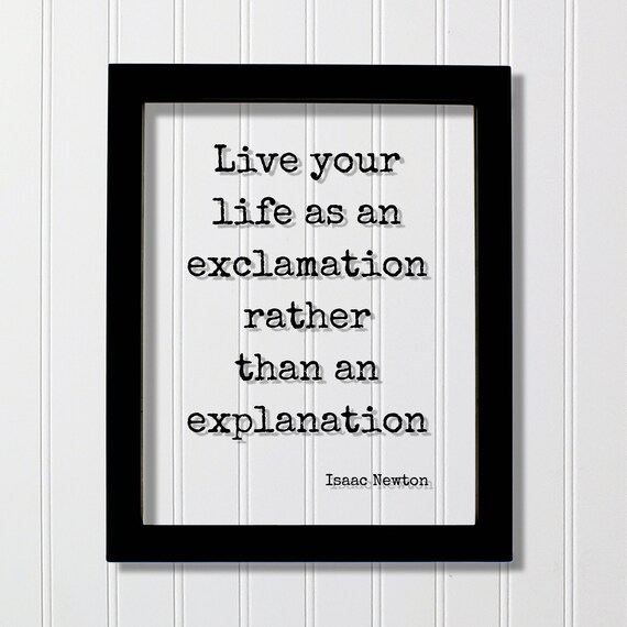 Isaac Newton Live Life As An Exclamation Inspirational Quote Poster