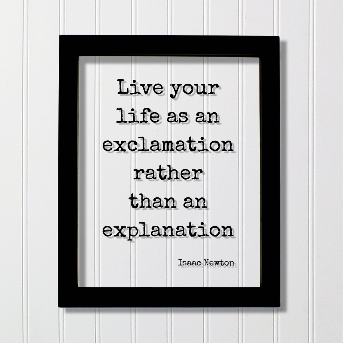 Isaac Newton Live Life As An Exclamation Inspirational Quote Poster