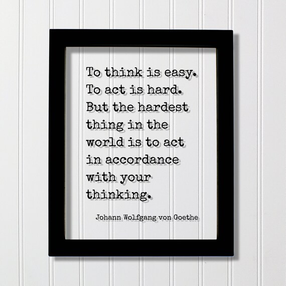 Goethe Quote To Think Is Easy To Act Is Hard Typewriter Print