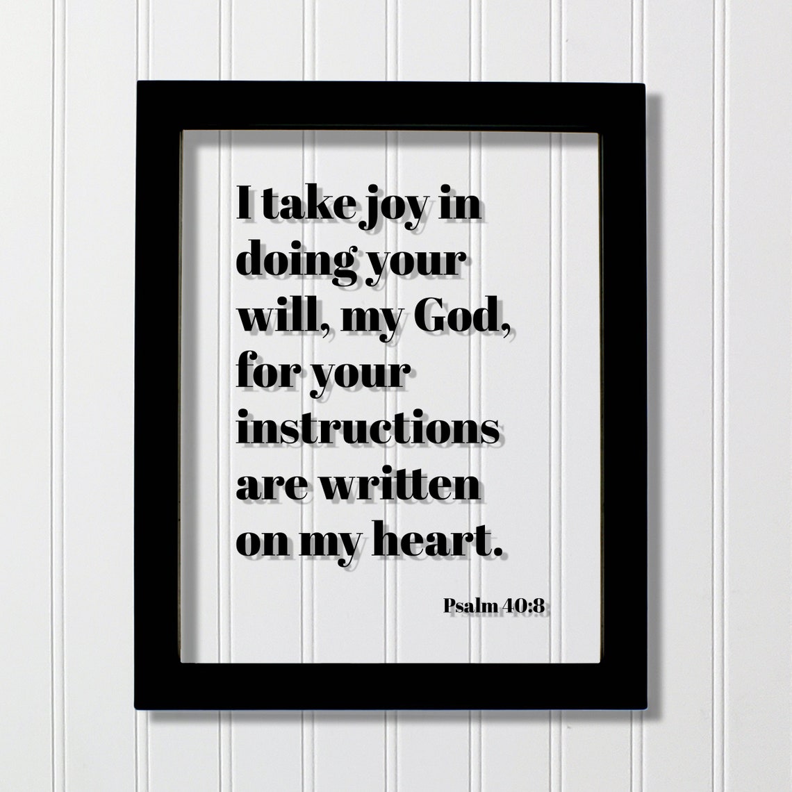 Psalm 40:8 I Take Joy In Doing Your Will Floating Scripture Poster