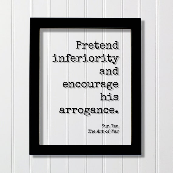 Sun Tzu The Art Of War Floating Quote Pretend Inferiority And Encourage His Arrogance Fighter Fighting Jiu Jitsu Martial Arts Mindset