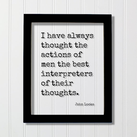 John Locke Actions of Men Best Interpreters Thoughts Quote Poster