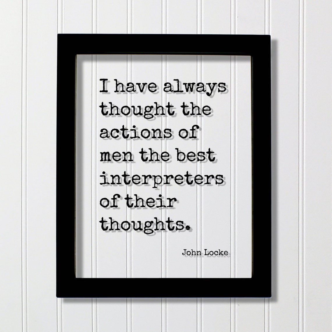 John Locke Actions of Men Best Interpreters Thoughts Quote Poster