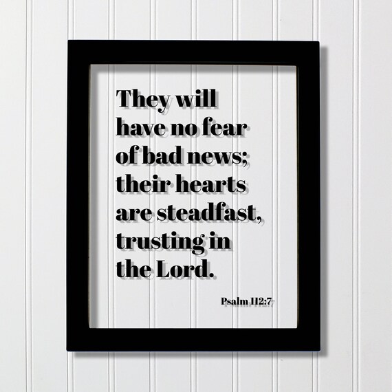 Psalm 112:7 They Will Have No Fear Of Bad News Scripture Quote Poster