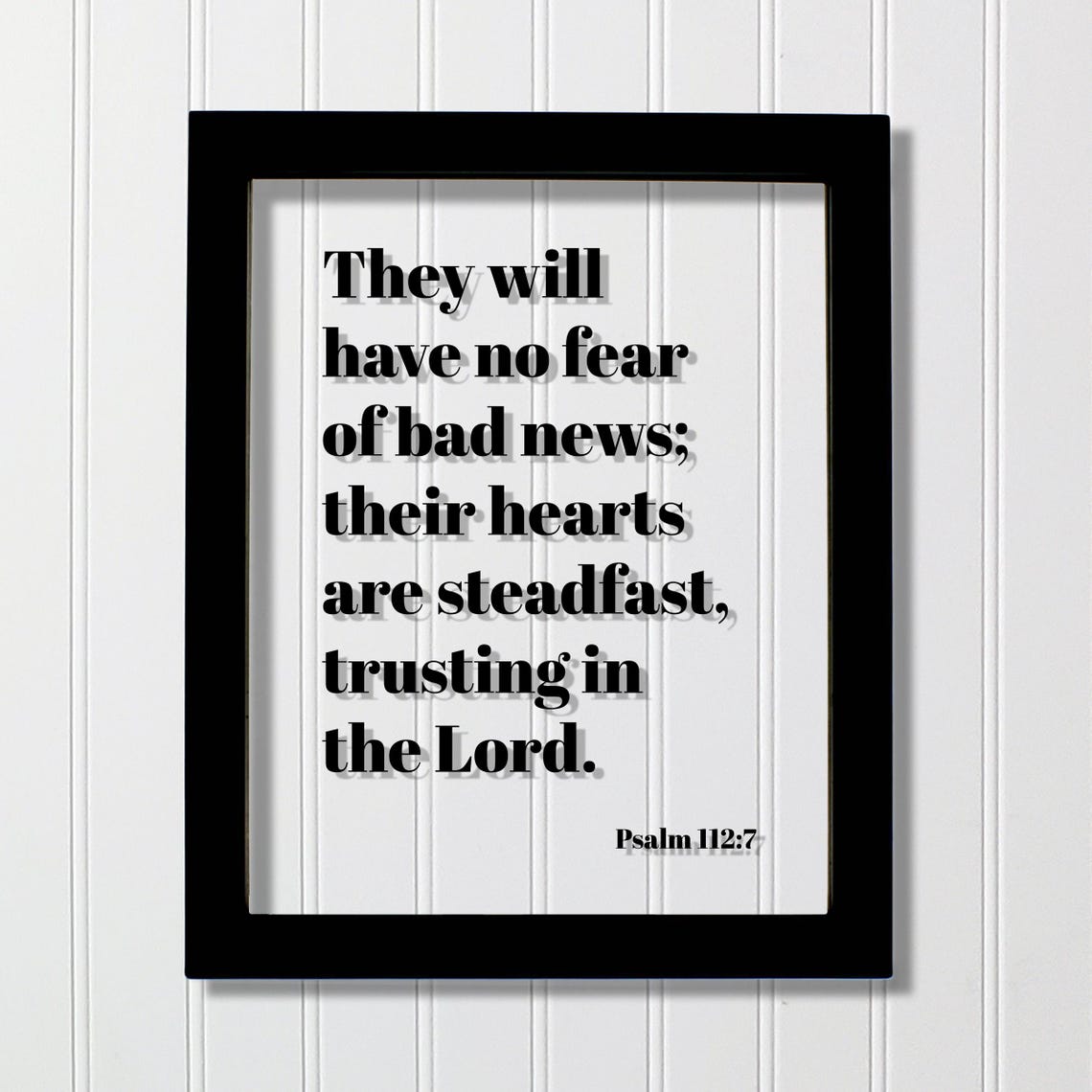 Psalm 112:7 They Will Have No Fear Of Bad News Scripture Quote Poster