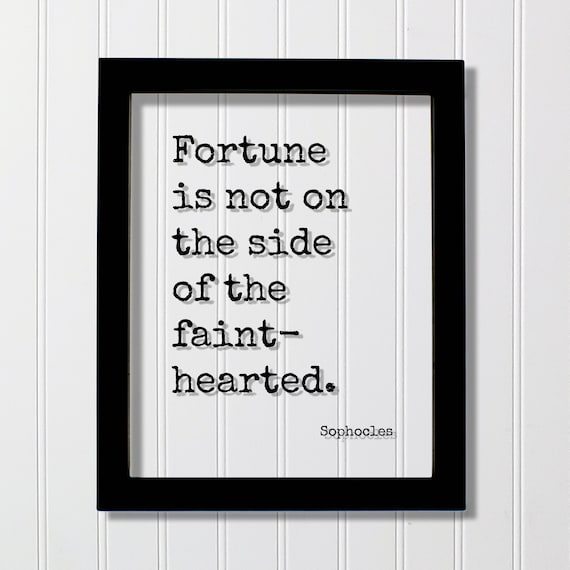 Sophocles Fortune Favors the Bold Floating Quote Typography Poster