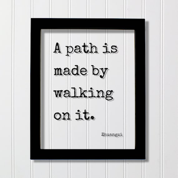 Zhuangzi Quote A Path Is Made by Walking on It Typography Poster
