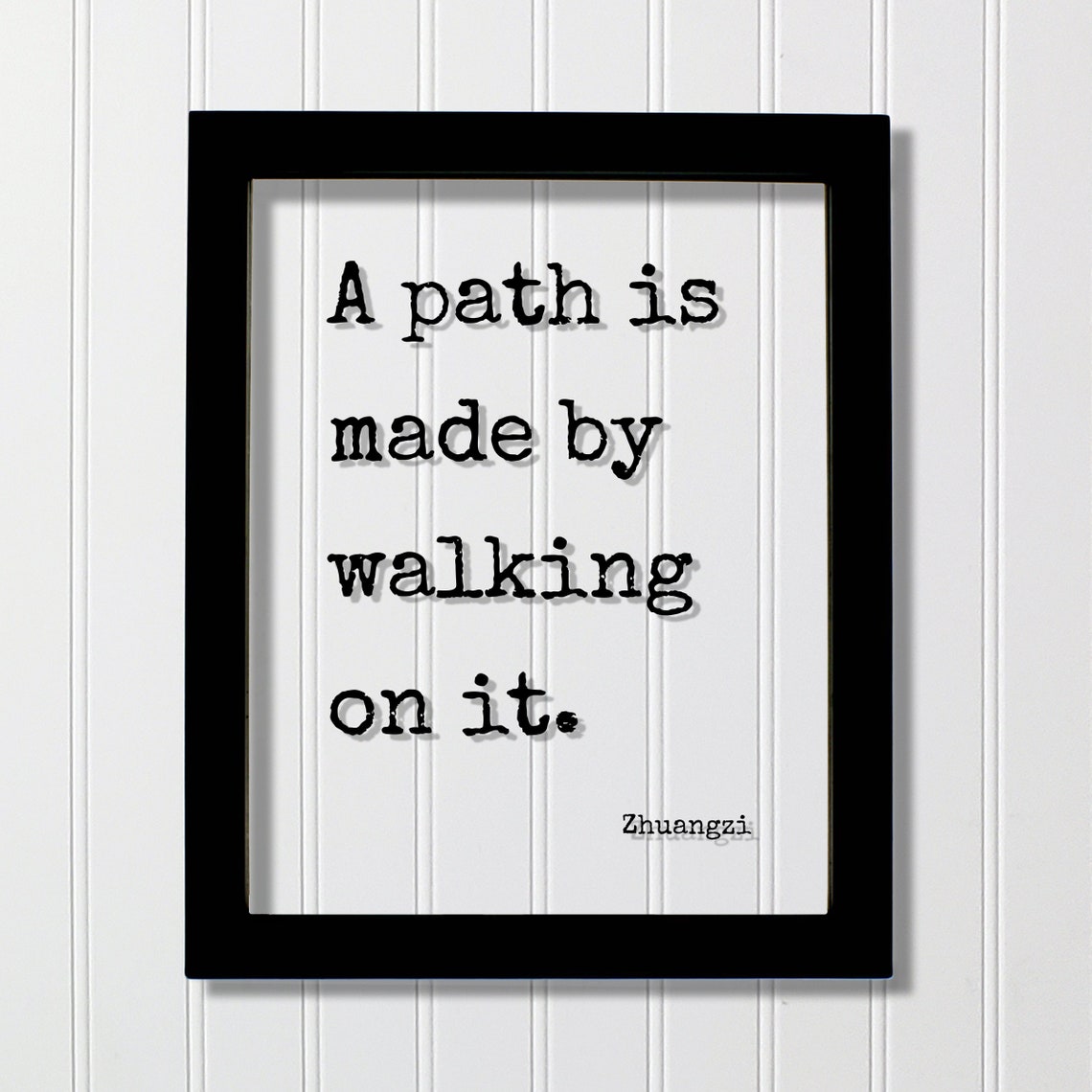 Zhuangzi Quote A Path Is Made by Walking on It Typography Poster