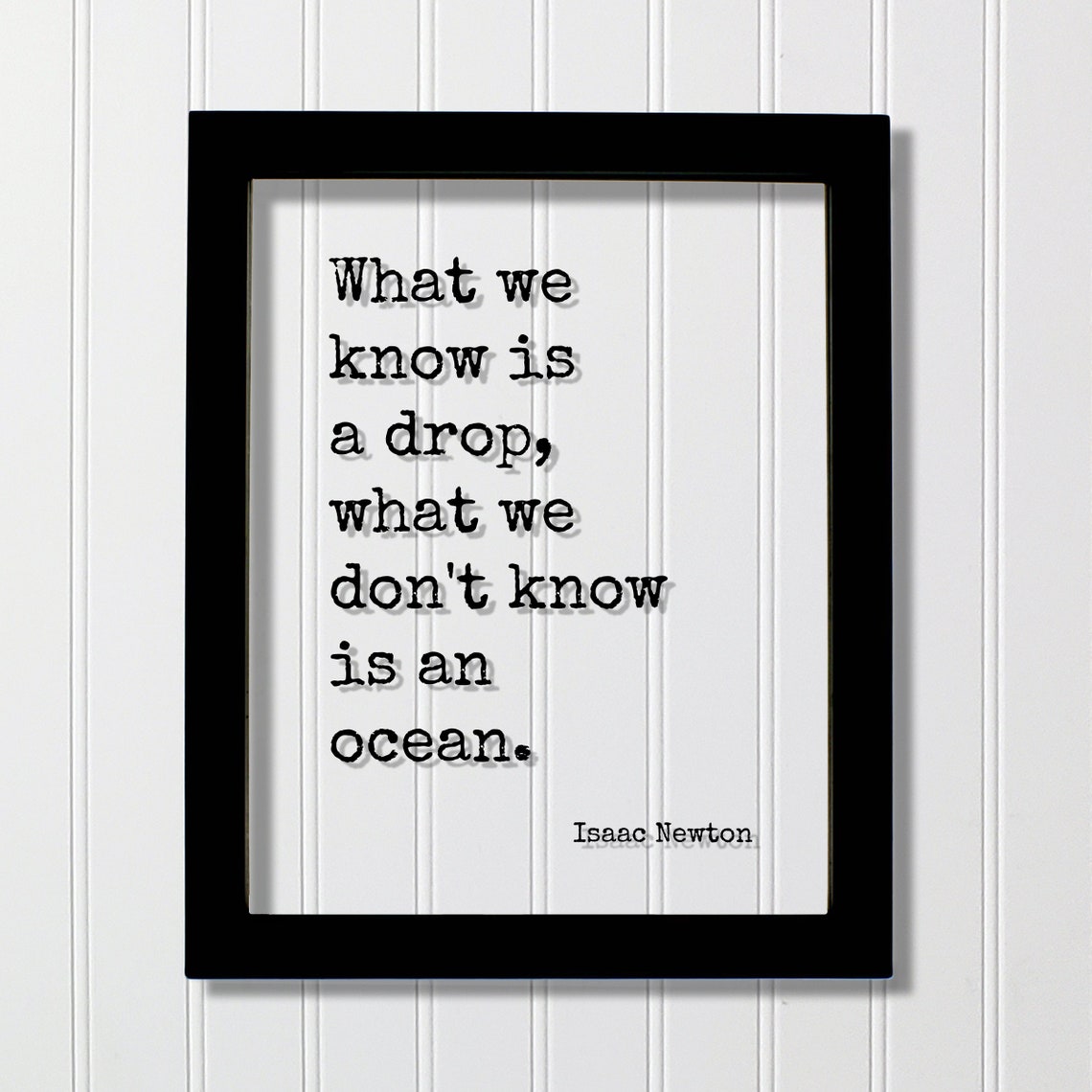 Isaac Newton What We Know Is a Drop Ocean Humility Quote Art Poster