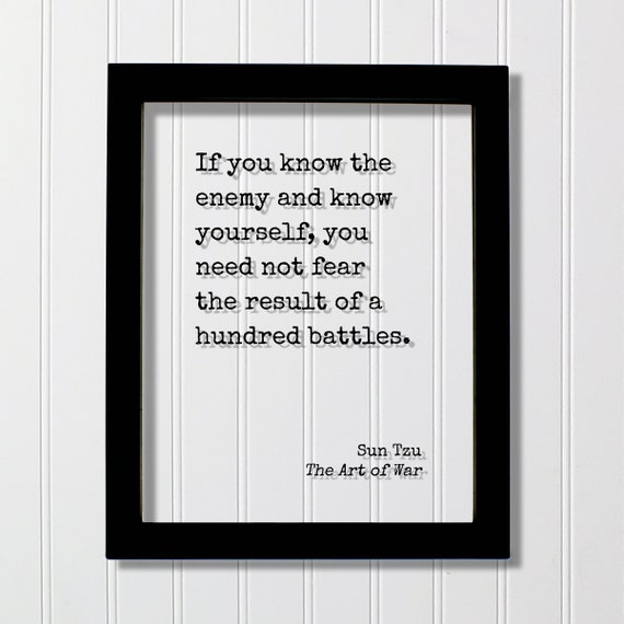If You Know The Enemy And Yourself, Quote Print