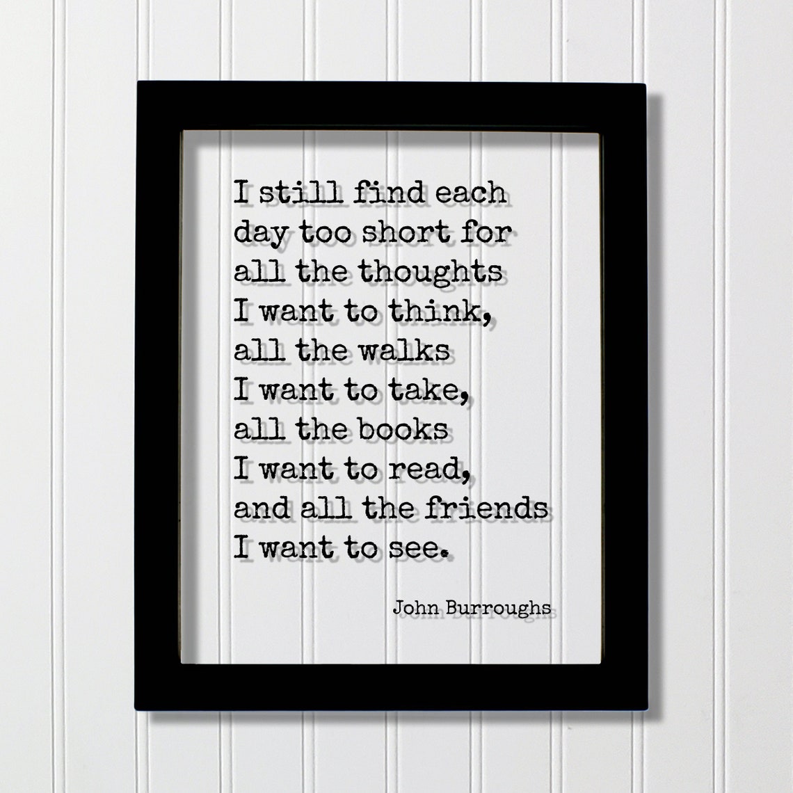 John Burroughs Day Too Short Thoughts Walks Books Quote Poster