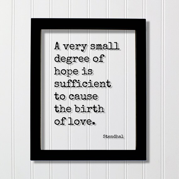 Stendhal A Very Small Degree Of Hope Birth Of Love Floating Quote Poster
