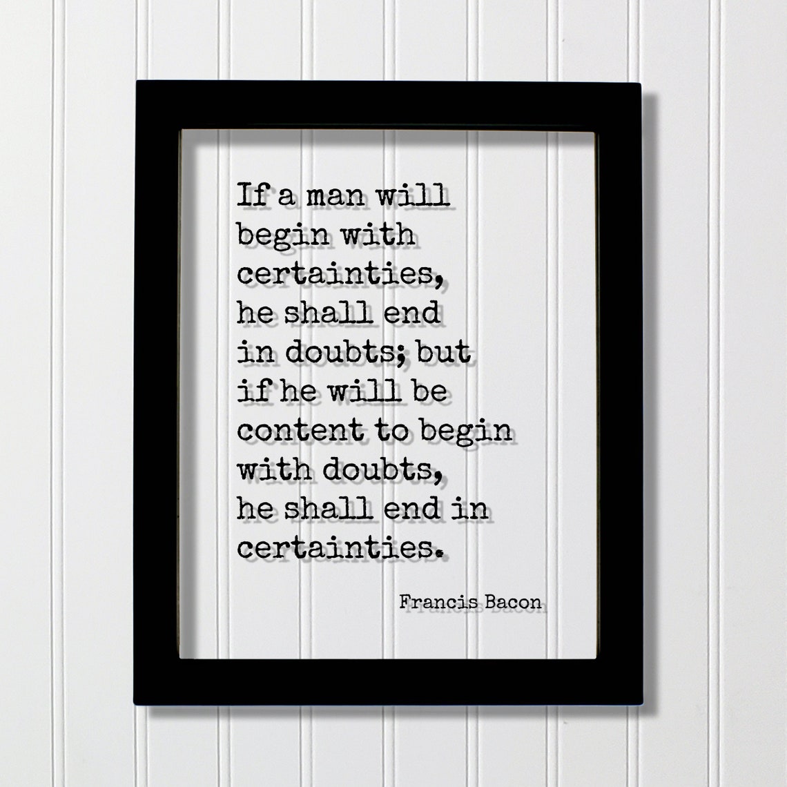 Francis Bacon Doubts and Certainties Wisdom Quote Wall Poster