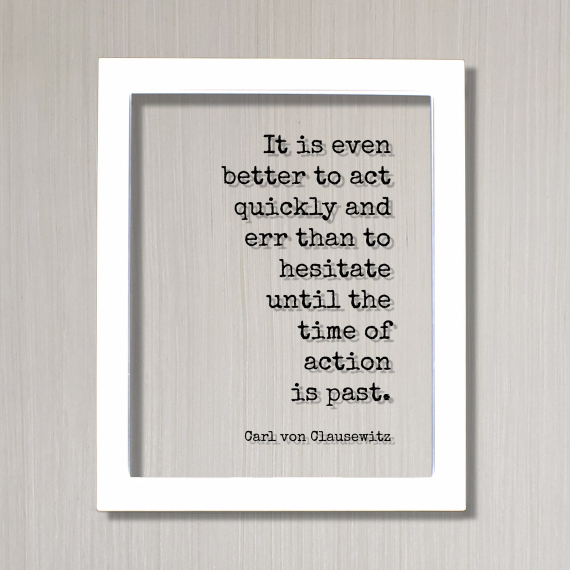Carl Von Clausewitz Act Quickly And Err Decisive Quote Poster