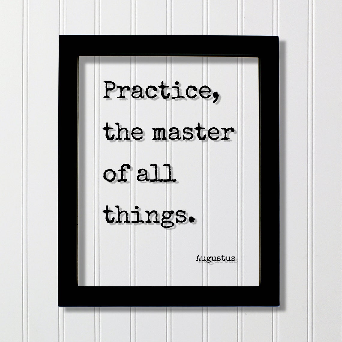 Augustus Practice the Master of All Things Motivational Quote Poster