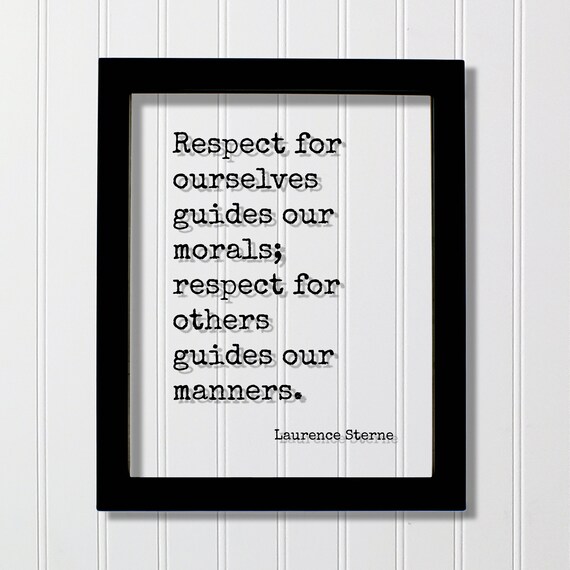 Laurence Sterne Respect Guides Morals Respect Guides Manners Poster