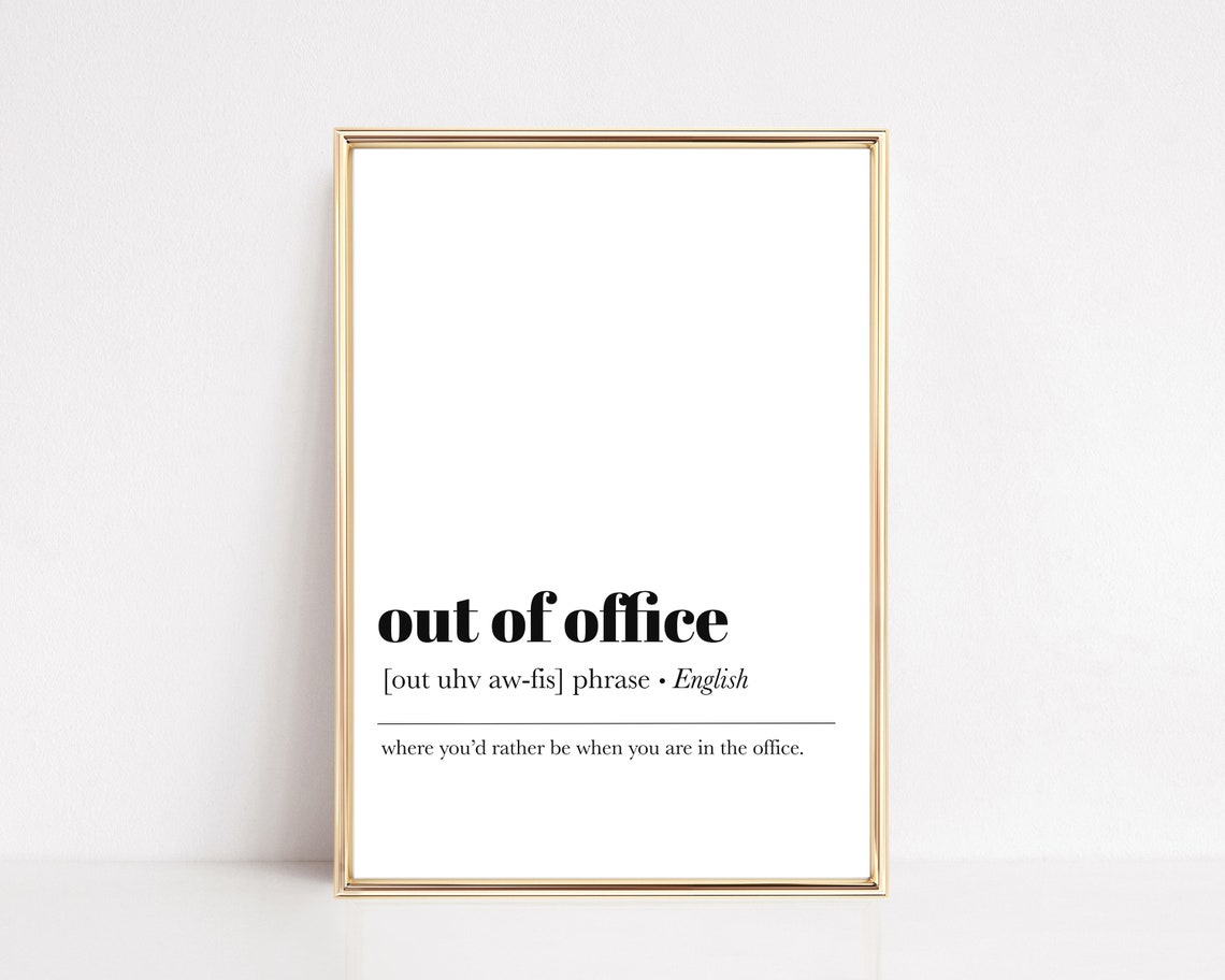 Out Of Office Definition Quote Funny Desk Decor Typography Poster