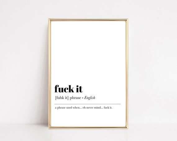Fuck It Definition Print Funny Home Decor Funny Gift Ideas Funny Office Decor Minimalist Dorm Decor
