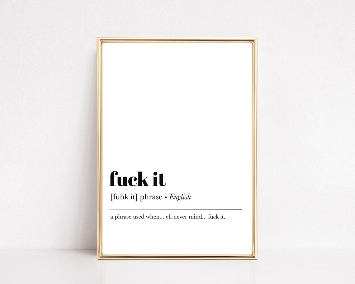 Fuck It Definition Print Funny Home Decor Funny Gift Ideas Funny Office Decor Minimalist Dorm Decor
