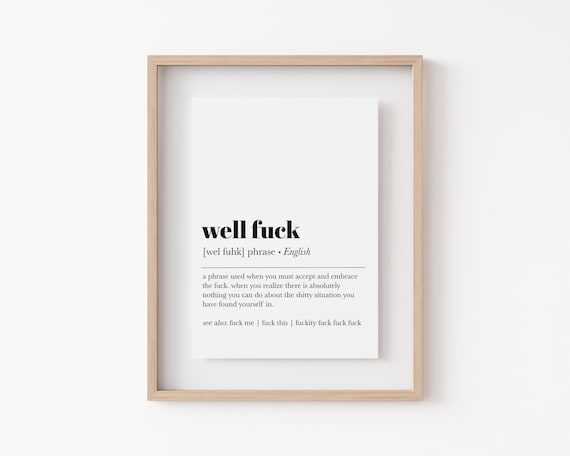 Well Fuck Definition Print, Minimalist Humor Poster