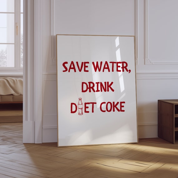 Diet Coke Print Save Water Drink Diet Coke Print Funny Preppy Art Soda Art Print Bar Cart Print Kitchen Girly Art Print