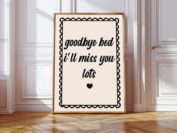 Goodbye Bed, I'll Miss You Lots Poster