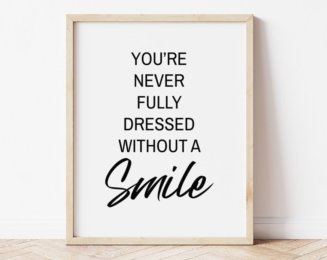 You Are Never Fully Dressed Without A Smile Quote Poster Girls Room Decor