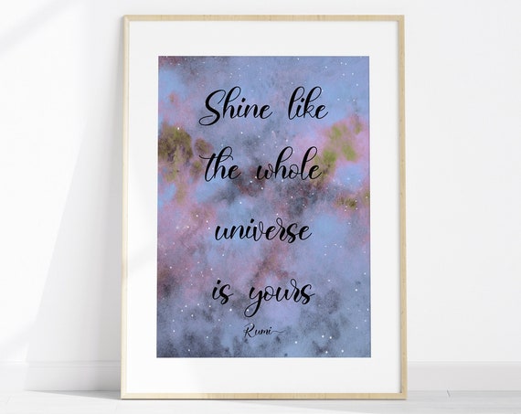 Universe Wall Art Celestial Watercolor Shine Like The Whole Universe Is Yours Rumi Quote Print Cosmic Poster Empowerment Art
