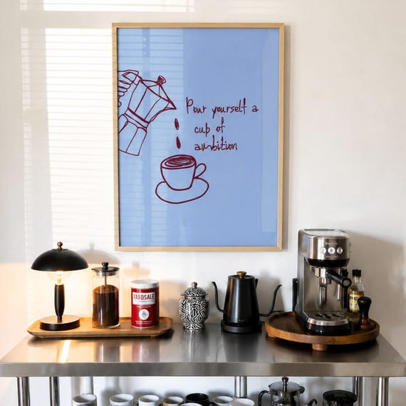 Pour Yourself A Cup Of Ambition Coffee Quote Print Funny Typography Kitchen Poster Hand Drawn Minimalist Blue Ruby Bar Wall Art