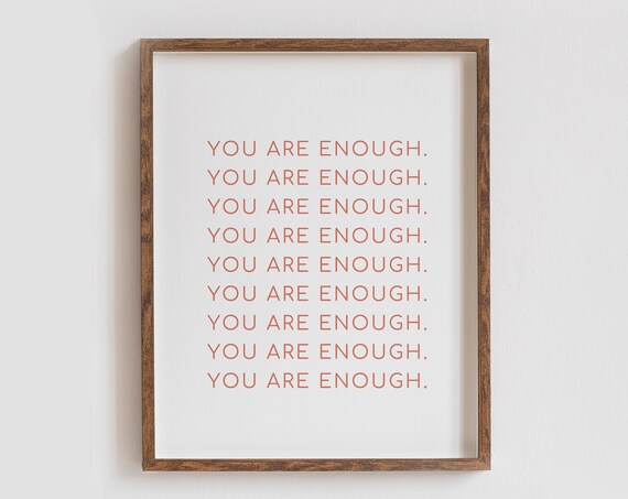 You Are Enough Repeated Affirmation Empowerment Quote Poster