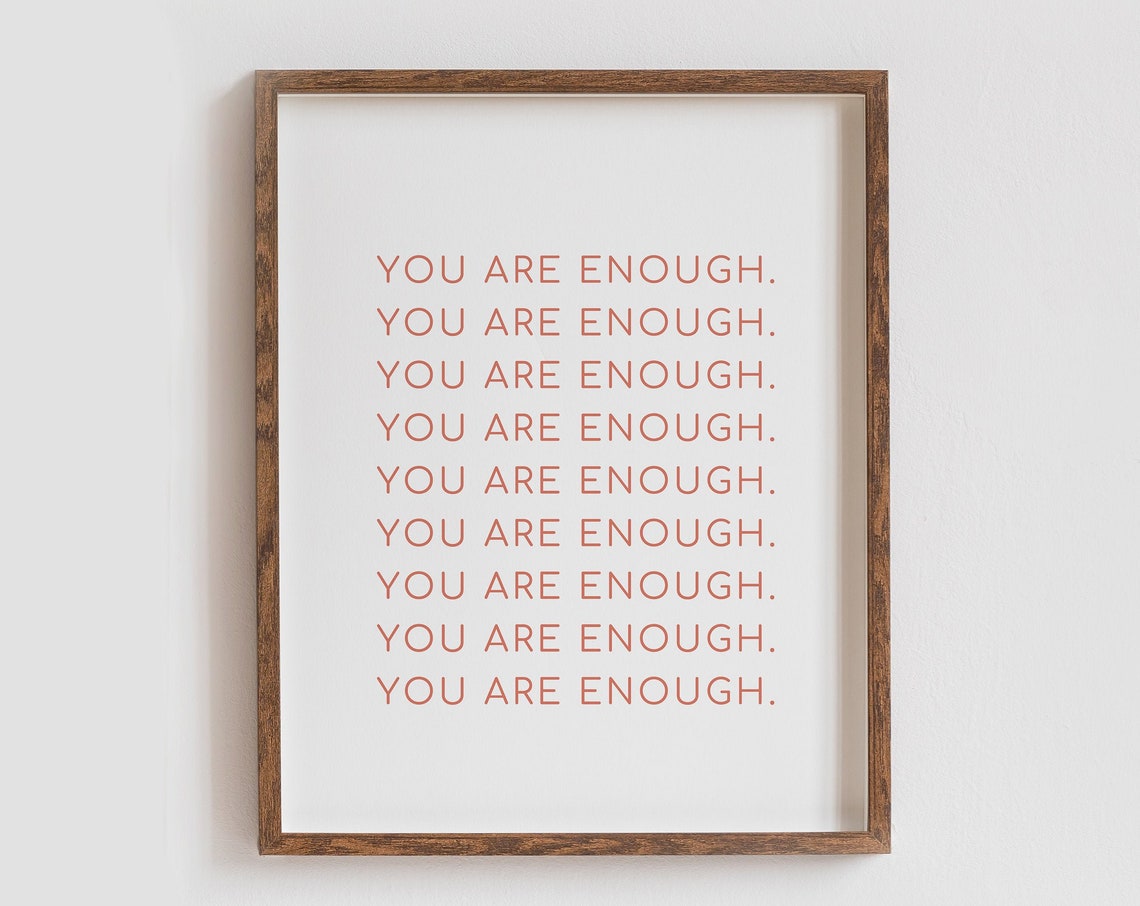 You Are Enough Repeated Affirmation Empowerment Quote Poster