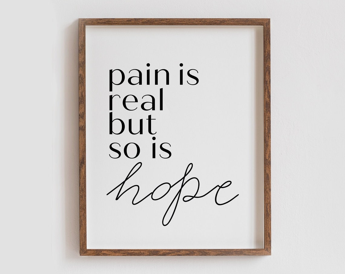 Pain Is Real But So Is Hope Inspirational Mental Health Poster - Image 3