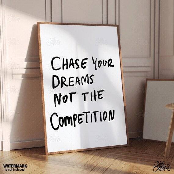Chase Your Dreams Not The Competition Brush Lettering Poster