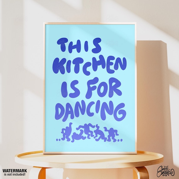 This Kitchen Is For Dancing Blue Playful Typography Kitchen Poster Art