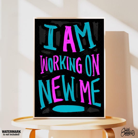 I Am Working On New Me Typography Print Motivational Poster Inspirational Wall Art Quote Indie Room Decor Minimalist