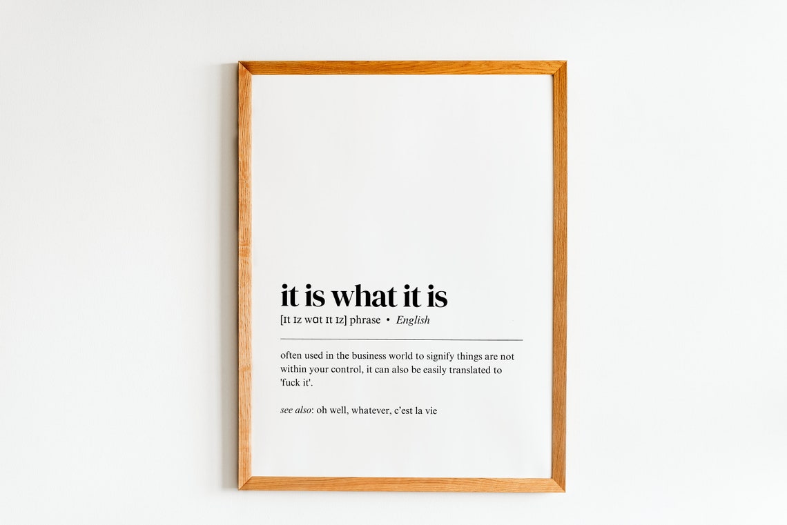 It Is What It Is Definition Black and White Minimalist Office Poster